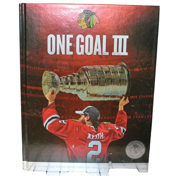 Chicago Blackhawks One Goal 3 III 2015 Stanley Cup Champions Book - Picture 1 of 6